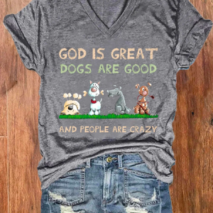 Women's God Is Great Dog Is Good And People Are Crazy Print Casual Cotton-Blend V Neck Loose T-Shirt, T-shirts, Lilicloth.com