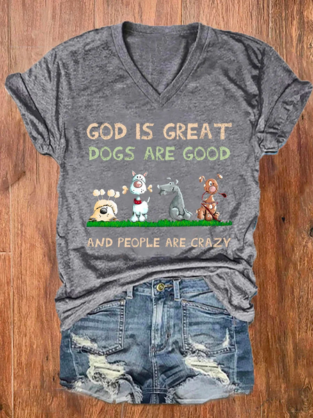 Women's God Is Great Dog Is Good And People Are Crazy Print Casual Cotton-Blend V Neck Loose T-Shirt, T-shirts, Lilicloth.com