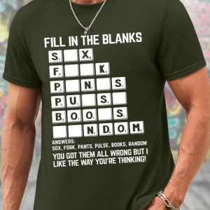 Men's Sassy And Sarcastic Dirty Mind Test Funny Fill In The Blanks Casual Loose Cotton T-Shirt, T-shirts, Lilicloth.com