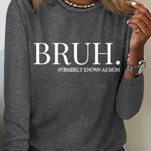 Bruh Formerly Known As Mom Crew Neck Simple Long Sleeve Shirt, Long sleeves, Lilicloth.com