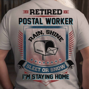 Men's Retired Postal Worker I'M Staying Home Loose Casual Cotton T-Shirt, T-shirts, Lilicloth.com