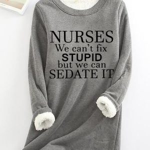 Nurses We Can't Fix Stupid But We Can Sedate It Womens Warmth Fleece Sweatshirt, Hoodies&Sweatshirts, Lilicloth.com