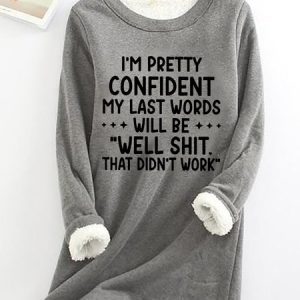Funny My Last Words Womens Warmth Fleece Sweatshirt, Hoodies&Sweatshirts, Lilicloth.com