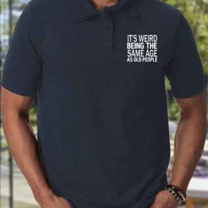 Men's It's Weird Being The Same Age As Old People Funny Graphic Printing Text Letters Casual Regular Fit Polo Shirt, T-shirts, Lilicloth.com
