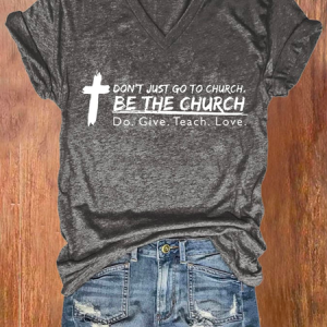 Women's Don’t Just Go To Church Be The Church Print Casual Text Letters Cotton-Blend T-Shirt, T-shirts, Lilicloth.com