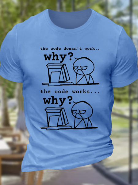 Men's Software Engineer The Code Doesn't Work Why Cotton Casual Text Letters T-Shirt, T-shirts, Lilicloth.com