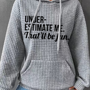 Underestimate Me That'll Be Fun Simple Text Letters Loose Hoodie Hoodie, Hoodies&Sweatshirts, Lilicloth.com