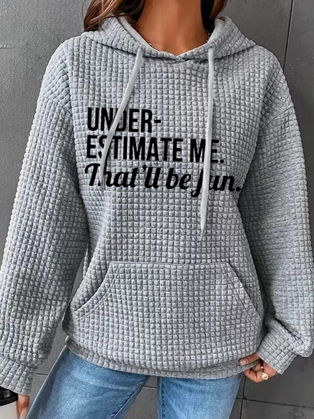 Underestimate Me That'll Be Fun Simple Text Letters Loose Hoodie Hoodie, Hoodies&Sweatshirts, Lilicloth.com