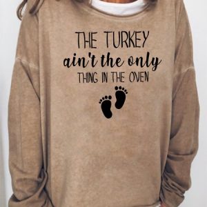 The Turkey Ain't the Only thing in the Oven Sweatshirts, Hoodies&Sweatshirts, Lilicloth.com