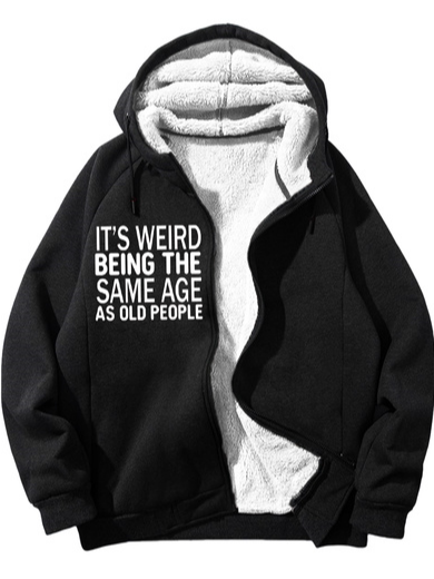 Men's It’s Weird Being The Same Age As Old People Funny Graphic Print Text Letters Hoodie Zip Up Sweatshirt Warm Jacket, Hoodies&Sweatshirts, Lilicloth.com