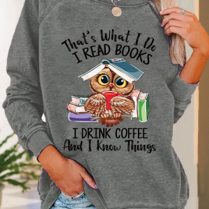 Women Owl That’s What I Do I Read Books I Drink Tea And I Know Things Vintage Casual Regular Fit Sweatshirt, Hoodies&Sweatshirts, Lilicloth.com