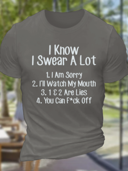 Men's Funny Sarcastic I Know I Swear A Lot You Can Fck Off Cotton Casual Crew Neck Loose T-Shirt, T-shirts, Lilicloth.com