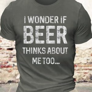 Men's Casual I wonder if beer thinks about me too Crew Neck T-Shirt, T-shirts, Lilicloth.com