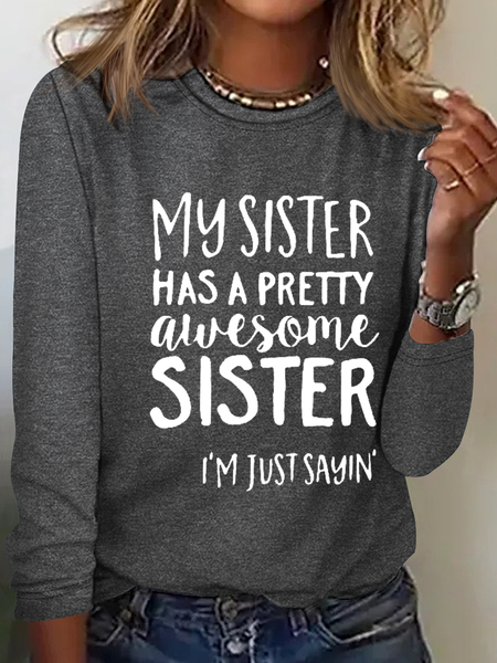 My Sister Has A Pretty Awesome Sister Cotton-Blend Text Letters Regular Fit Casual Long Sleeve Shirt, Long sleeves, Lilicloth.com