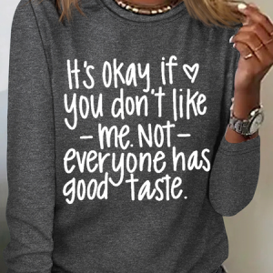 Its Okay If You Don't Like Me Not Everyone Crew Neck Simple Long Sleeve Shirt, Long sleeves, Lilicloth.com