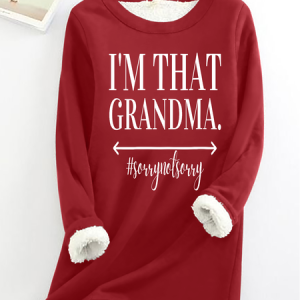 I'm That Grandma Sorry Not Sorry Casual Crew Neck Fleece Sweatshirt, Hoodies&Sweatshirts, Lilicloth.com