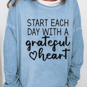 Start Each Day With A Grateful Heart Letter Crew Neck Sweatshirt, Hoodies&Sweatshirts, Lilicloth.com