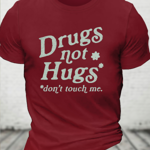 Men's Drugs Not Hugs, Don't Touch Me Crew Neck Casual Cotton T-Shirt, T-shirts, Lilicloth.com
