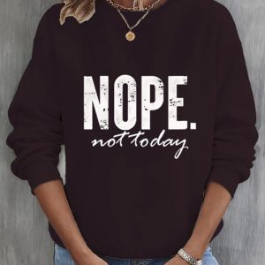 Nope Not Today Print Long Sleeve Sweatshirt, Sweats & Hoodies, chicme - Women's Fashion Online