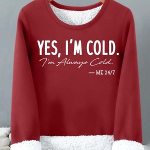 WomenвЂ™s Yes IвЂ™m Cold IвЂ™m Always Cold Loose Text Letters Casual Sweatshirt, Hoodies&Sweatshirts, Lilicloth.com