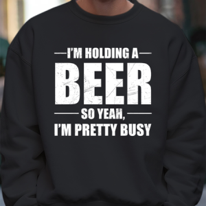 Men's Funny I'm Holding A Beer So Yeah, I'm Pretty Busy Graphic Printing Casual Crew Neck Loose Sweatshirt, Hoodies&Sweatshirts, Lilicloth.com