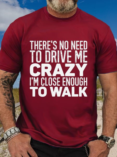 Women's There's No Need To Drive Me Crazy I'm Close Enough To Walk Casual Crew Neck T-Shirt, T-shirts, Lilicloth.com