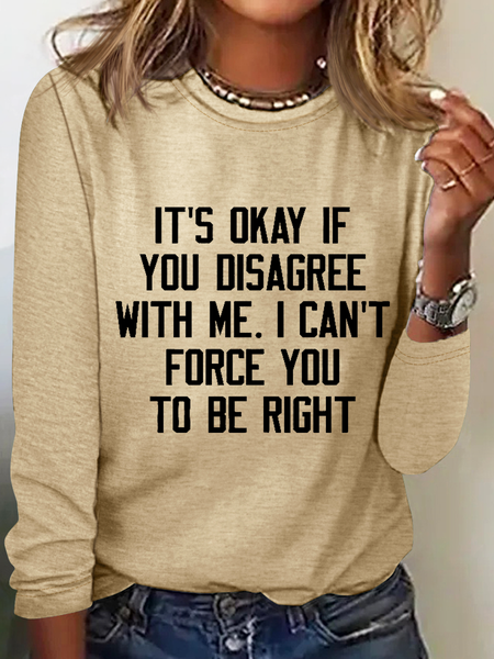 It's Ok If You Disagree With Me Cotton-Blend Crew Neck Casual Long Sleeve Shirt, Long sleeves, Lilicloth.com