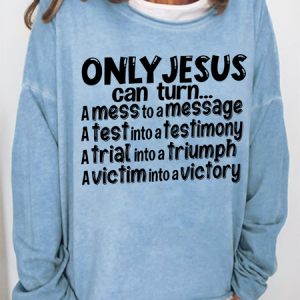 Only Jesus Can Turn Crew Neck Casual Sweatshirt, Hoodies&Sweatshirts, Lilicloth.com