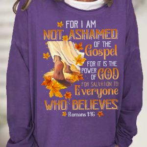 For I Am Not Ashamed Of The Gospel For It Is The Power Of God For Salvation To Everyone Who Believes Cotton-Blend Casual Sweatshirt, Hoodies&Sweatshirts, Lilicloth.com