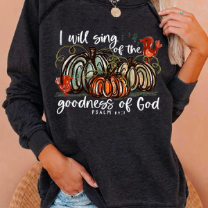 I Will Sing of the Goodness of God Casual Text Letters Sweatshirt, Hoodies&Sweatshirts, Lilicloth.com