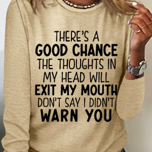 There's A Good Chance The Thoughts In My Head Will Exit My Mouth Crew Neck Simple Long Sleeve Shirt, Long sleeves, Lilicloth.com