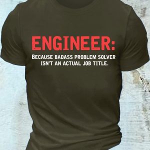 Men's Cotton Engineer Because Badass Problem Solver Isn't An Actual Job Title T-Shirt, T-shirts, Lilicloth.com