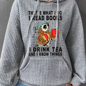 Women Owl That’s What I Do I Read Books I Drink Tea And I Know Things Text Letters Simple Hoodie Loose Hoodie, Hoodies&Sweatshirts, Lilicloth.com