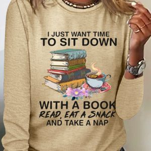 I Just Want Time To Sit Down With A Book Read Eat A Snack And Take A Nap Simple Text Letters Cotton-Blend Long Sleeve Shirt, Long sleeves, Lilicloth.com