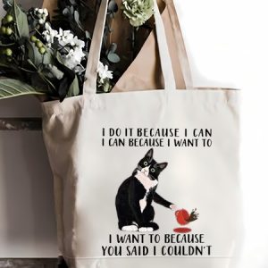 I Do It Because I Can I Can Because I Want To I Want To Because You Said I Couldn't Animal Cat Graphic Shopping Tote, Women's Bags, color:White|size:One-size, JustFashionNow