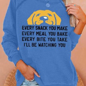 Women's Every Snack You Make I Will Watching You Funny Dog Graphic Print Casual Loose Crew Neck Sweatshirt, Hoodies&Sweatshirts, Lilicloth.com