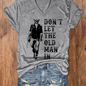 Women's Don't Let The Old Man In Print Casual Regular Fit V Neck T-Shirt, T-shirts, Lilicloth.com