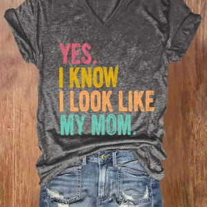 Women's Yes I Know I Look Like My Mom Print T-shirt, T-shirts, Lilicloth.com