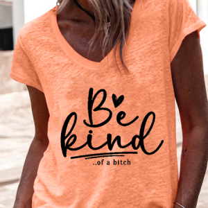 Women's Funny Saying Be Kind Of A Bitch Cotton-Blend Casual Text Letters T-Shirt, T-shirts, Lilicloth.com