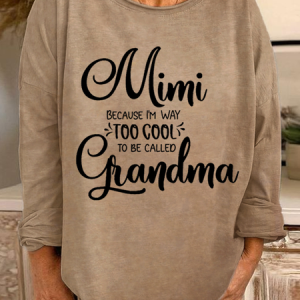 Women's Casual Mimi because I'm way too cool to be called Grandma Crew Neck Sweatshirt, Hoodies&Sweatshirts, Lilicloth.com