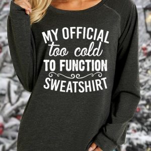 Women's My Official Too Cold To Function Funny Casual Letters Crew Neck Sweatshirt, Hoodies&Sweatshirts, Lilicloth.com