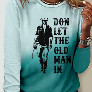 Don't Let The Old Man In Print Casual Shirt, Long sleeves, Lilicloth.com