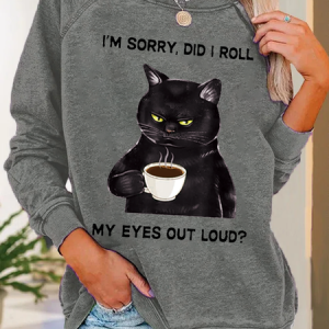 Women's I Am Sorry Did I Roll My Eyes Out Loud Funny Back Cat Graphic Printing Crew Neck Casual Sweatshirt, Hoodies&Sweatshirts, Lilicloth.com