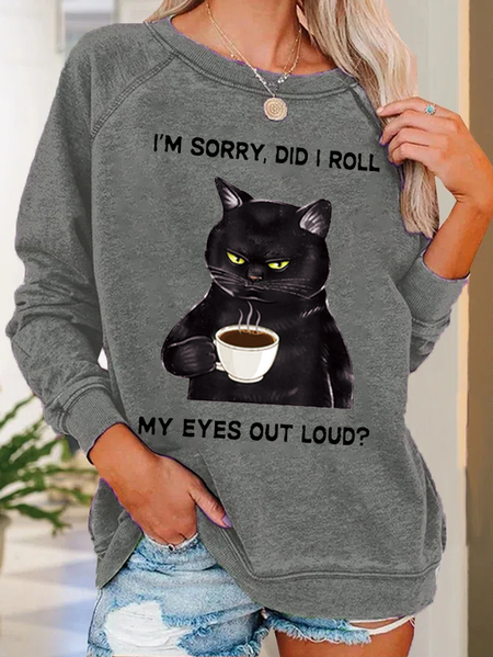 Women's I Am Sorry Did I Roll My Eyes Out Loud Funny Back Cat Graphic Printing Crew Neck Casual Sweatshirt, Hoodies&Sweatshirts, Lilicloth.com