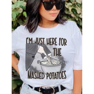 I'm Just Here For The Mashed Potatoes Tshirt, women tops,  COTOSEN