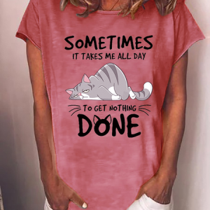Funny Cat Some Times It Takes Me All Day To get Nothing Done Cotton-Blend T-Shirt, T-shirts, Lilicloth.com