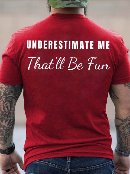 Men Underestimate Me That’ll Be Fun Cotton Crew Neck Text Letters T-Shirt, T-shirts, Lilicloth.com