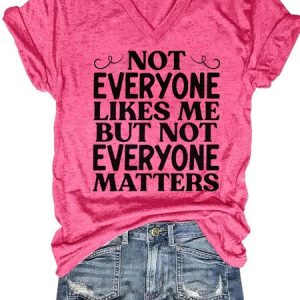 Womens Not Everyone Likes Me But Not Everyone Matters Short Sleeve T-Shirt, T-shirts, Lilicloth.com