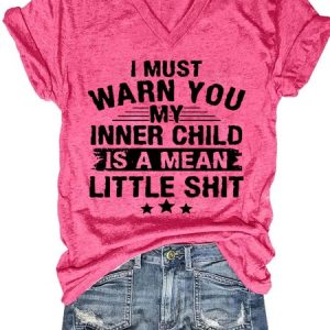 I Must Warn You My Inner Child Is A Mean Little Shit Casual V Neck Short Sleeve T-Shirt, T-shirts, Lilicloth.com