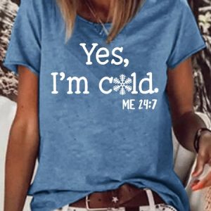 Womens Yes I'm Cold Crew Neck Letters Casual T-Shirt, T-shirts, Lilicloth.com